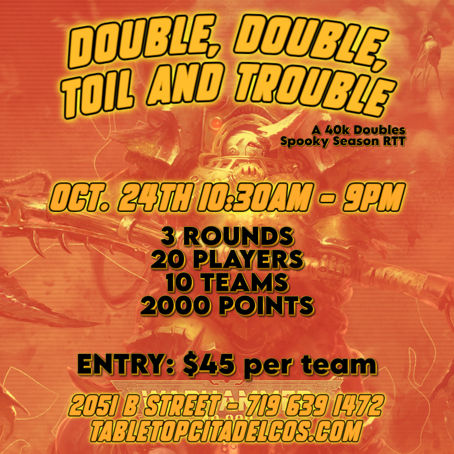 Double, Double, Toil and Trouble 40k Doubles RTT